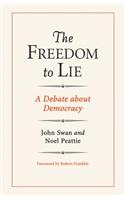 The Freedom to Lie: A Debate about Democracy