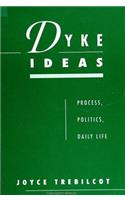 Dyke Ideas