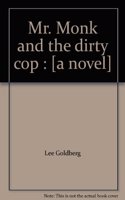 Mr. Monk and the Dirty Cop Lib/E
