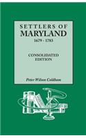 Settlers of Maryland, 1679-1783. Consolidated Edition (Consolidated)