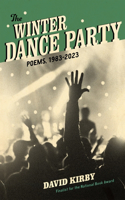 Winter Dance Party: Poems, 1983-2023