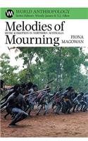 Melodies of Mourning: Music and Emotion in Northern Australia(World Anthropology)