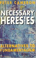 Necessary Heresies: Alternatives to Fundamentalism