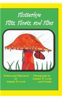 Flutterbye Flits, Floats, and Flies