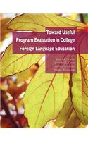 Toward Useful Program Evaluation in College Foreign Language Education