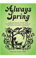 Always Spring: A Collection of Poetry That Empowered Emotional Healing of Multiple Sclerosis Symptoms