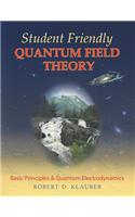 Student Friendly Quantum Field Theory: (English)