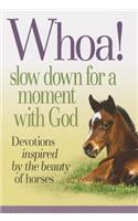 Whoa! Slow Down for a Moment with God