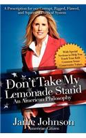 Don't Take My Lemonade Stand-An American Philosophy