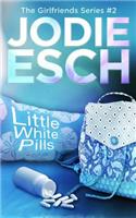 Little White Pills: (2 Girlfriends)