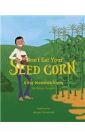 Don't eat your seed corn!