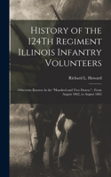 History of the 124Th Regiment Illinois Infantry Volunteers: Otherwise Known As the "Hundred and Two Dozen," From August 1862, to August 1865