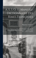 A, E, I, O, U, Manuel-Dictionnaire Des Rimes Françaises