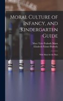 Moral Culture of Infancy, and Kindergarten Guide