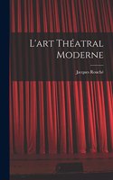 L'art théatral moderne