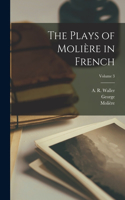 Plays of Molière in French; Volume 3