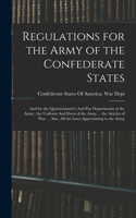 Regulations for the Army of the Confederate States: And for the Quartermaster's And pay Departments of the Army; the Uniform And Dress of the Army ... the Articles of War ... Also, all the Laws Appert