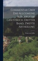 Commentar Über das Allgemeine Bürgerliche Gesetzbuch, dritter Band, zweyte Abtheilung
