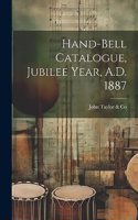 Hand-bell Catalogue, Jubilee Year, A.D. 1887