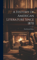 History of American Literature Since 1870