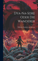 Dya-Na-Sore oder die Wanderer