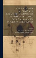 Application de l'algèbre a la géométrie. Des surfaces du premier et second degré, a l'usage de l'École polytechnique