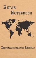 Reise Notizbuch Zentralafrikanische Republik: 6x9 Reise Journal I Tagebuch mit Checklisten zum Ausfüllen I Perfektes Geschenk für den Trip nach Zentralafrikanische Republik für jeden Reisenden