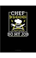 Chef Warning To Avoid Injury Don't Tell Me How To Do My Job: 8 Column Ledger