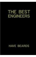 The Best Engineers have Beards: Notebook Journal Diary 110 Lined pages