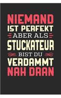 Niemand Ist Perfekt Aber ALS Stuckateur Bist Du Verdammt Nah Dran: Notizbuch A5 blanko 120 Seiten, Notizheft / Tagebuch / Reise Journal, perfektes Geschenk für Stuckateure