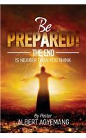 Be prepared! The end is nearer than you think