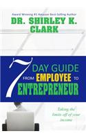 7 Day Guide From Employee To Entrepreneur