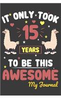 It Only Took 15 Years to Be This Awesome My Journal