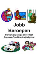 Svenska-Flamländska (belgiska) Jobb/Beroepen Barns tvåspråkiga bildordbok