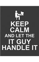 Keep Calm and Let the It Guy Handle It