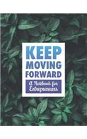 Keep Moving Forward - A Notebook for Entrepreneurs: A Journal, Goal Planner, and Animation Flipbook(38 Pattern)