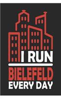 I Run Bielefeld Every Day: Bielefeld Notebook Bielefeld Vacation Journal Handlettering Diary I Logbook 110 Journal Paper Pages Bielefeld Buch 6 x 9