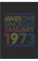 Awesome Since January 1973: Dotted Bullet Journal (6 X 9 -120 Pages) for Birthday Gift Idea