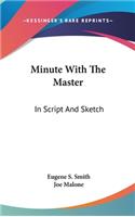 Minute with the Master: In Script and Sketch