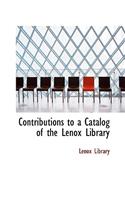 Contributions to a Catalog of the Lenox Library