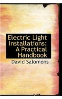 Electric Light Installations: A Practical Handbook