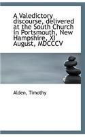 A Valedictory Discourse, Delivered at the South Church in Portsmouth, New Hampshire, XI August, MDCC
