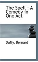 The Spell: A Comedy in One Act(English)