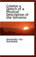 Cosmos a Sketch of a Physical Description of the Universe