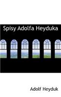 Spisy Adolfa Heyduka: (Czech)