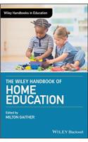 The Wiley Handbook of Home Education