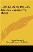 Tutte Le Opere del Cav. Lorenzo Guazzesi V2 (1766)