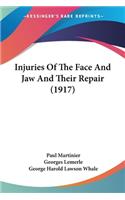 Injuries Of The Face And Jaw And Their Repair (1917)