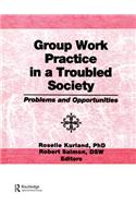 Group Work Practice in a Troubled Society