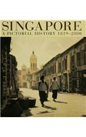 Singapore - A Pictorial History 1819-2000